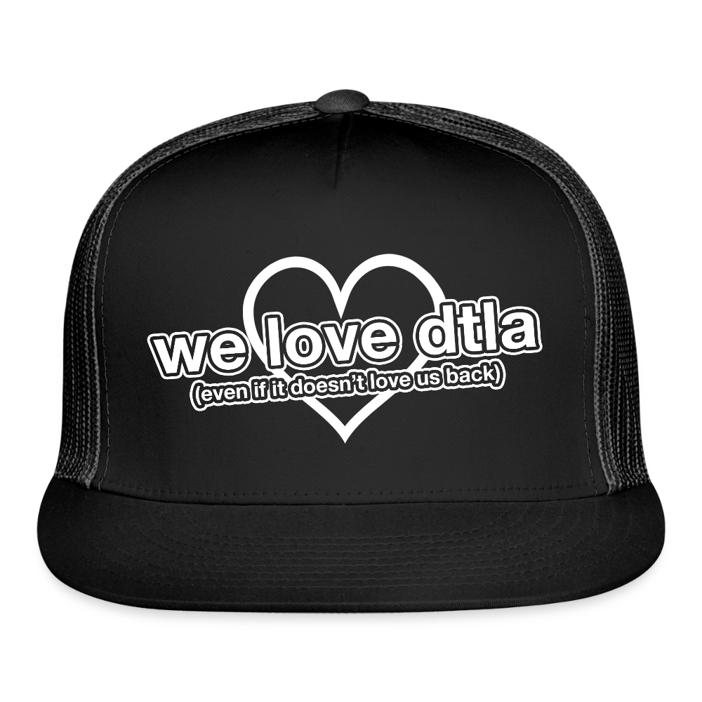 Even If It Doesn't Love Us Back - Trucker Hat - black/black