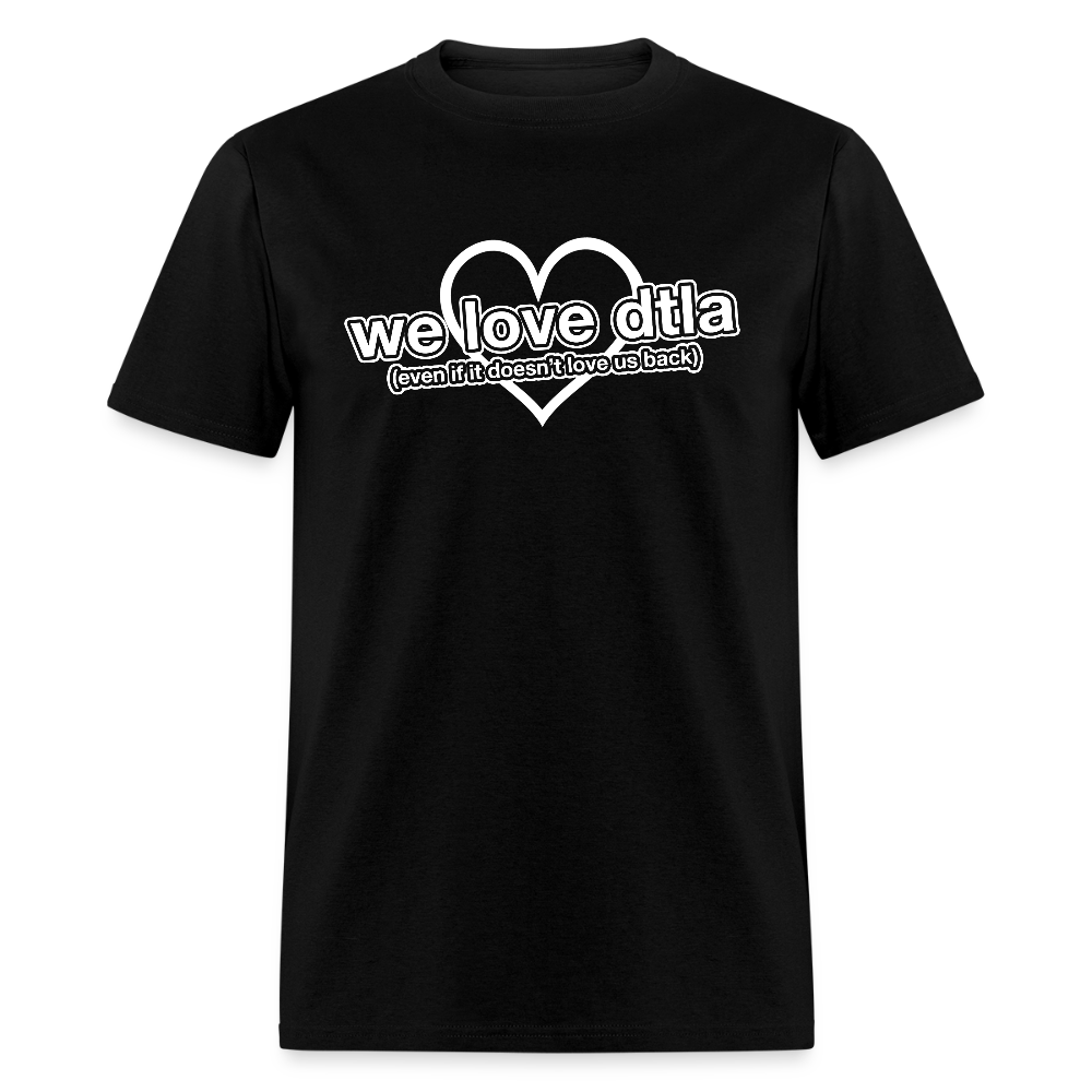 Even If It Doesn't Love Us Back - Classic T-Shirt - black