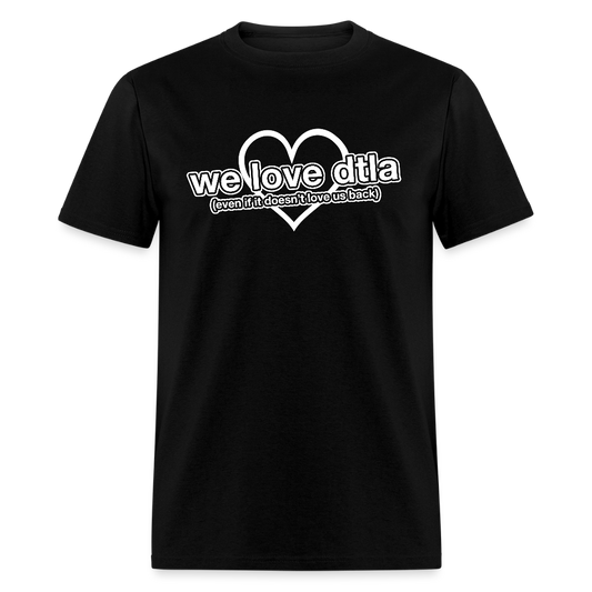 Even If It Doesn't Love Us Back - Classic T-Shirt - black
