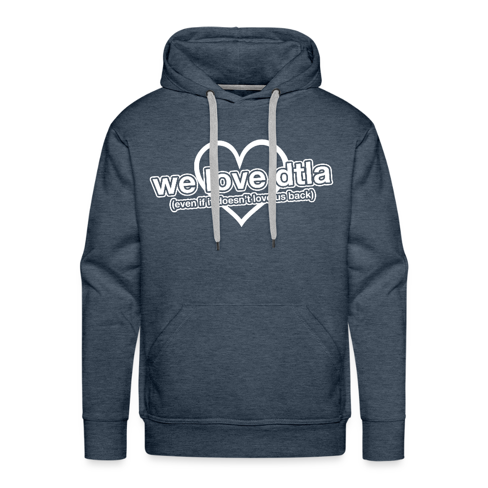 Even If It Doesn't Love Us Back - Premium Hoodie - heather denim