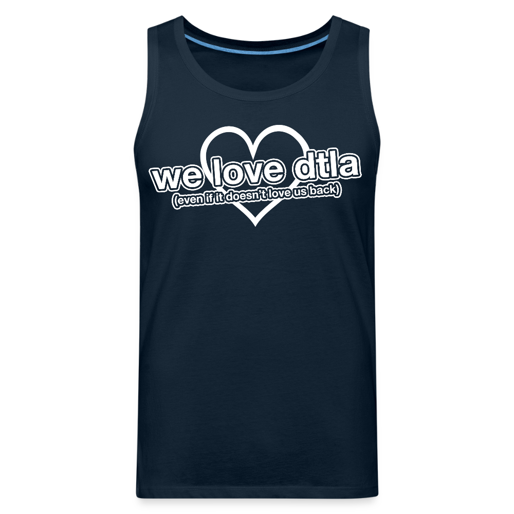 Even If It Doesn't Love Us Back - Premium Tank - deep navy
