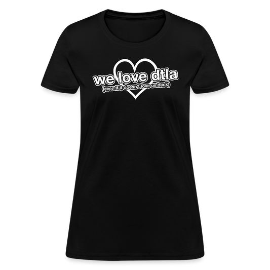 Even If It Doesn't Love Us Back - Women's T-Shirt - black