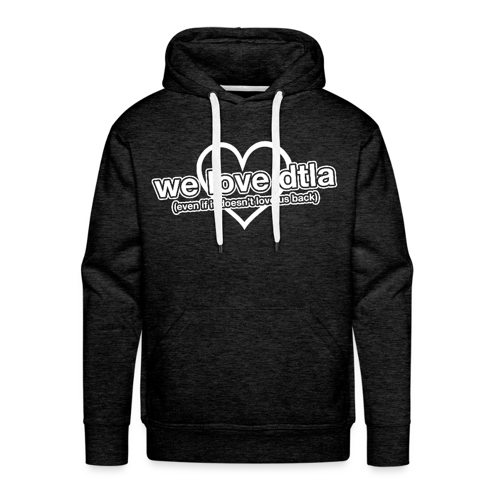 Even If It Doesn't Love Us Back - Premium Hoodie - charcoal grey